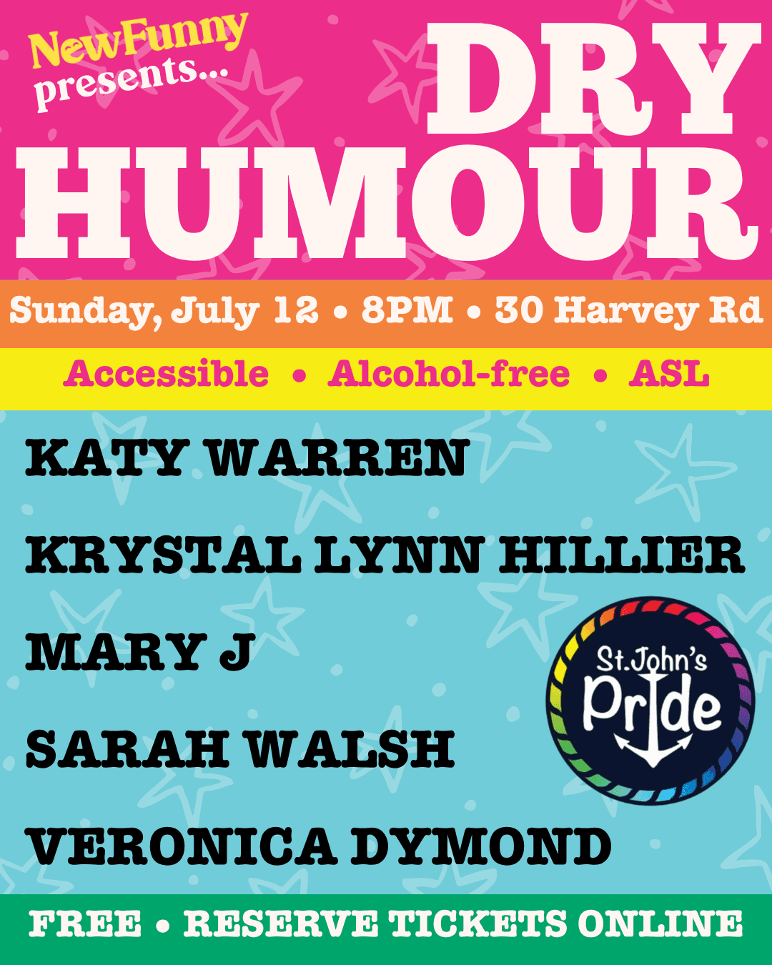 Colorful event poster for “Dry Humour.” Text reads: “NewFunny presents… DRY HUMOUR.” Sunday, July 12, 8 PM, 30 Harvey Rd. Accessible • Alcohol-free • ASL. Performers: Katy Warren, Krystallynn Hiller, Mary J, Sarah Walsh, Veronica Dymond. St. John’s Pride logo. Bottom text: “FREE • RESERVE TICKETS ONLINE.”