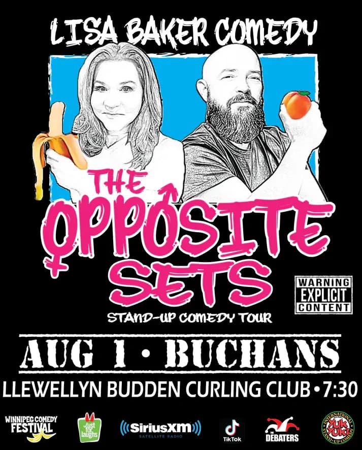 Promotional poster for “The Opposite Sets” stand-up comedy tour. A black background features two illustrated performers: a woman holding a peeled banana and a bearded man holding a peach. Text reads “Lisa Baker Comedy,” “The Opposite Sets,” “Stand-Up Comedy Tour,” “Aug 1 • Buchans,” and “Llewellyn Budden Curling Club • 7:30.” A “Warning Explicit Content” label appears on the right. Sponsor logos along the bottom include Winnipeg Comedy Festival, Just for Laughs, SiriusXM, TikTok, The Debaters, and Yuk Yuk’s.