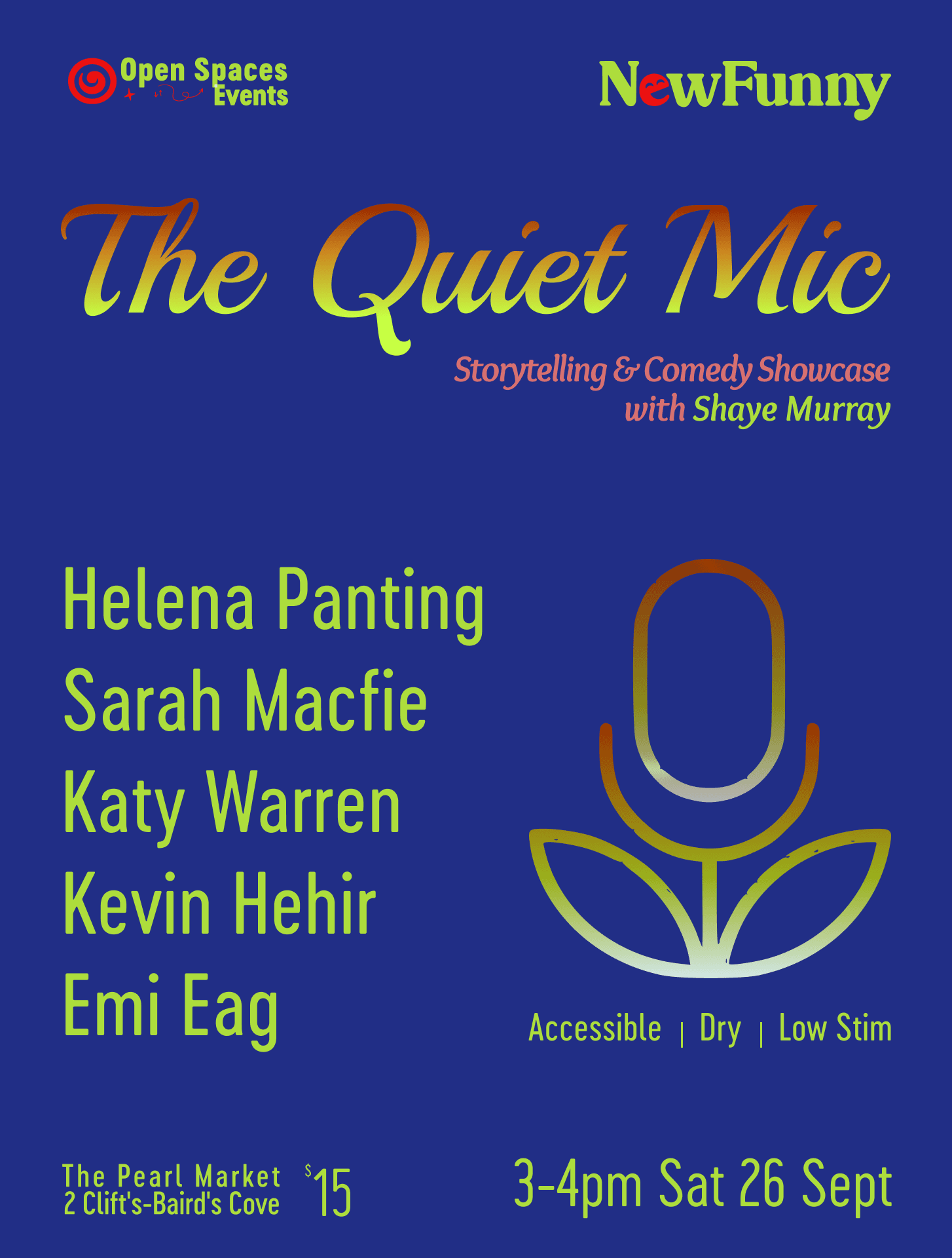 Alt Text: “Blue poster for ‘The Quiet Mic,’ a storytelling and comedy showcase with Shaye Murray. Featuring Helena Panting, Sarah Macfie, Katy Warren, Kevin Hehir, and Emi Eag. Accessible, dry, low-stim. The Pearl Market, 3–4 PM Sat Sept 26; $15.”