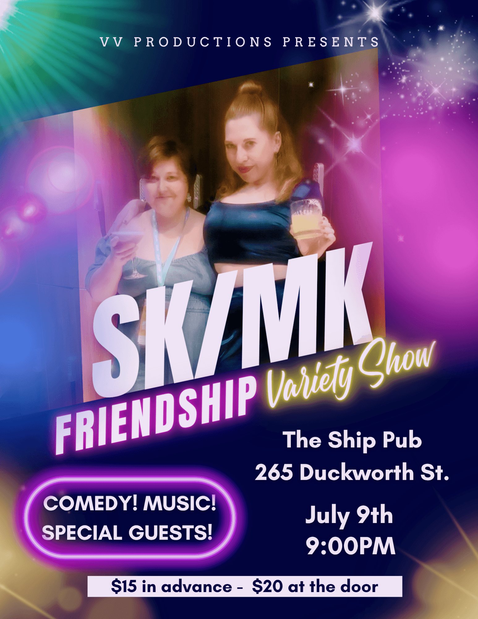 Promotional poster for “SK/MK Friendship Variety Show” featuring two people posing with drinks. Text: “VV Productions Presents.” Comedy, music, and special guests. The Ship Pub, 265 Duckworth St. July 9th, 9:00 PM. Tickets: $15 in advance, $20 at the door.