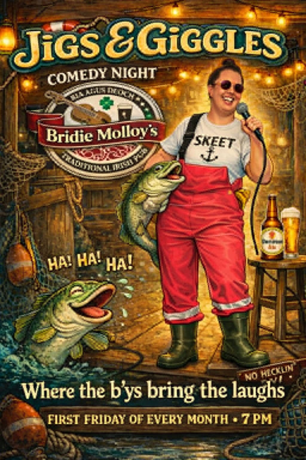 Poster with text “Jigs & Giggles Comedy Night” and “Bridie Molloy’s.” A person in red overalls and boots holds a microphone and a fish. Background shows a wooden dock setting with nets, lights, and a beer on a stool. Text includes “Where the b’ys bring the laughs” and “First Friday of every month • 7 PM.”
