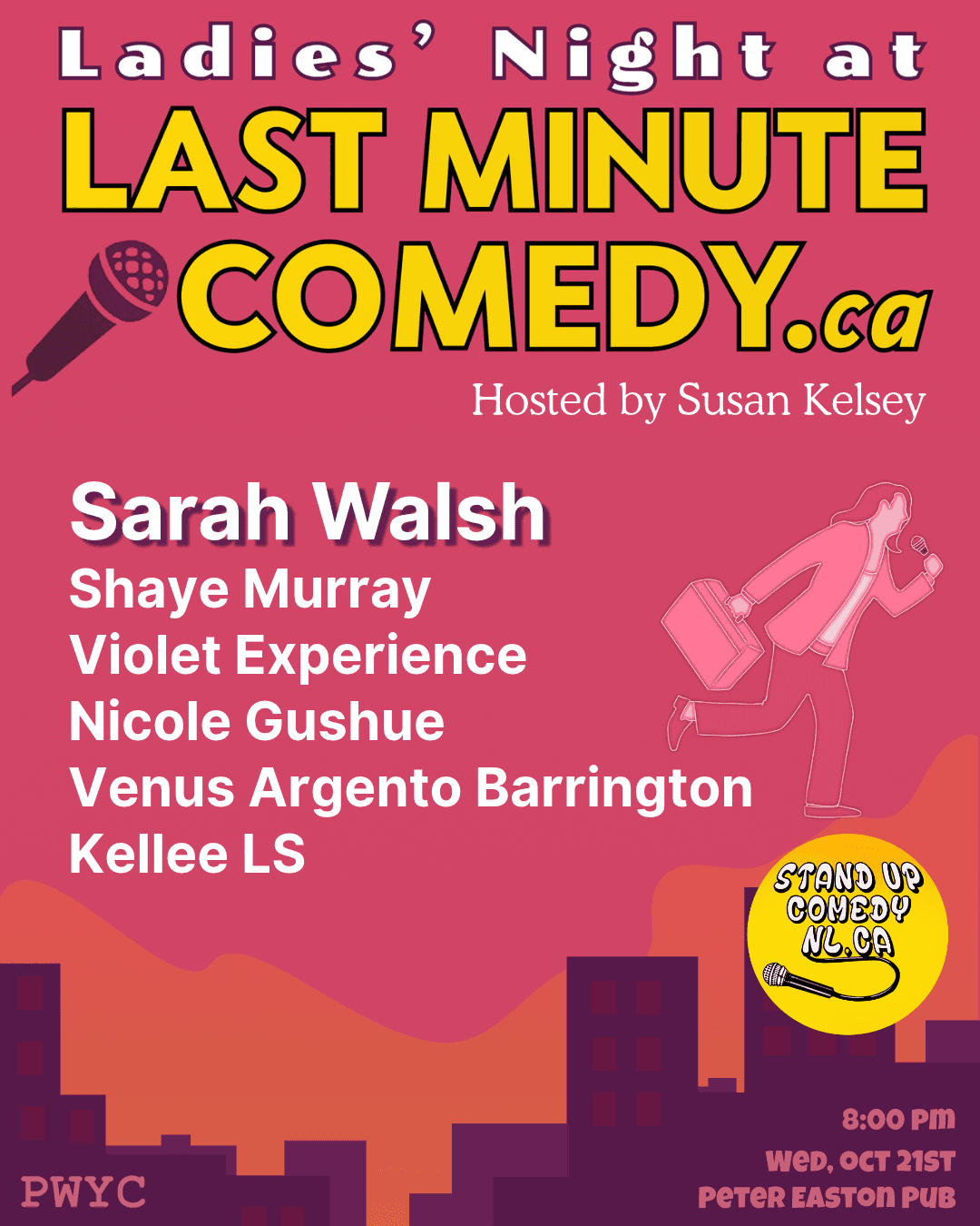 Pink and orange poster for Ladies’ Night at Last Minute Comedy.ca, hosted by Susan Kelsey. Featuring Sarah Walsh, Shaye Murray, Violet Experience, Nicole Gushue, Venus Argento Barrington and Kellee LS. Wednesday, October 21, 8 pm, Peter Easton Pub.