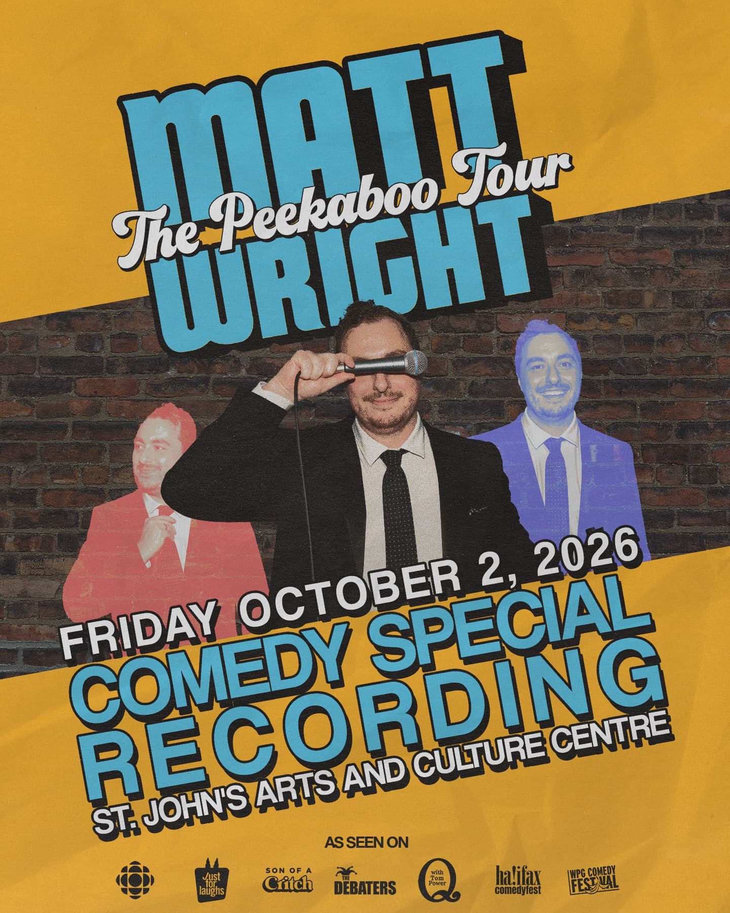 Yellow comedy poster for Matt Wright’s “The Peekaboo Tour.” A suited man holds a microphone across his eyes, flanked by red- and blue-tinted figures. Text announces a comedy special recording on Friday, October 2, 2026, at St. John’s Arts and Culture Centre.