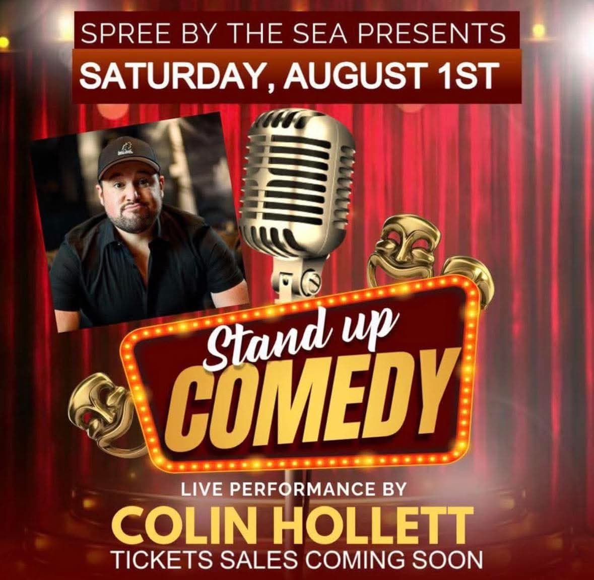 Comedy poster with red curtains, a vintage microphone, theater masks, and a man in a black cap. Text reads: “Spree by the Sea presents Saturday, August 1st. Stand Up Comedy. Live performance by Colin Hollett. Ticket sales coming soon.”